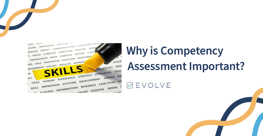 Why is Competency Assessment Important?