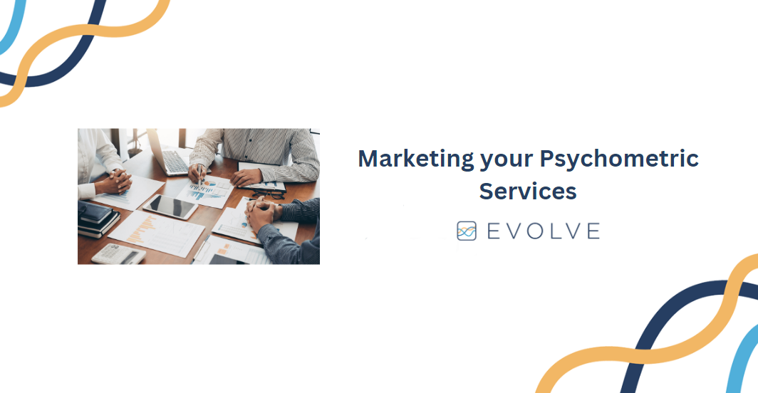 Marketing Your Psychometric Services