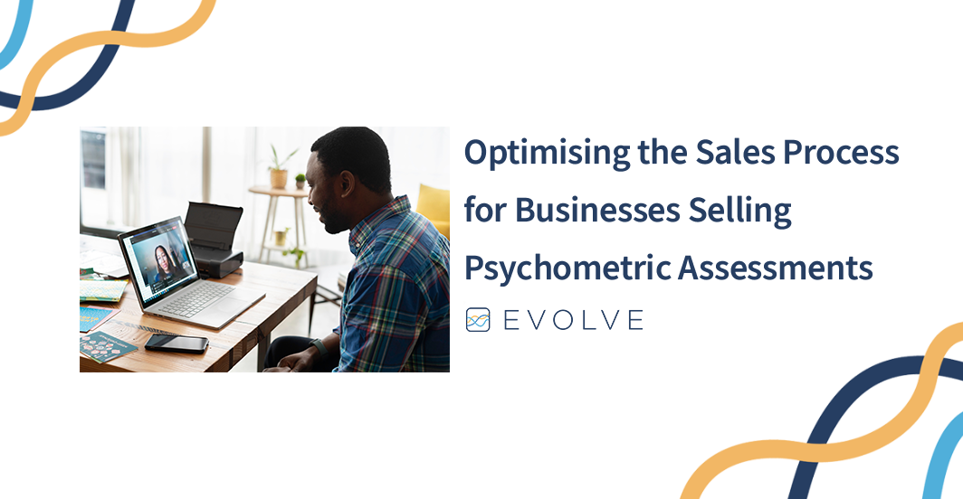 Optimising the Sales Process for Businesses Selling Psychometric Assessments