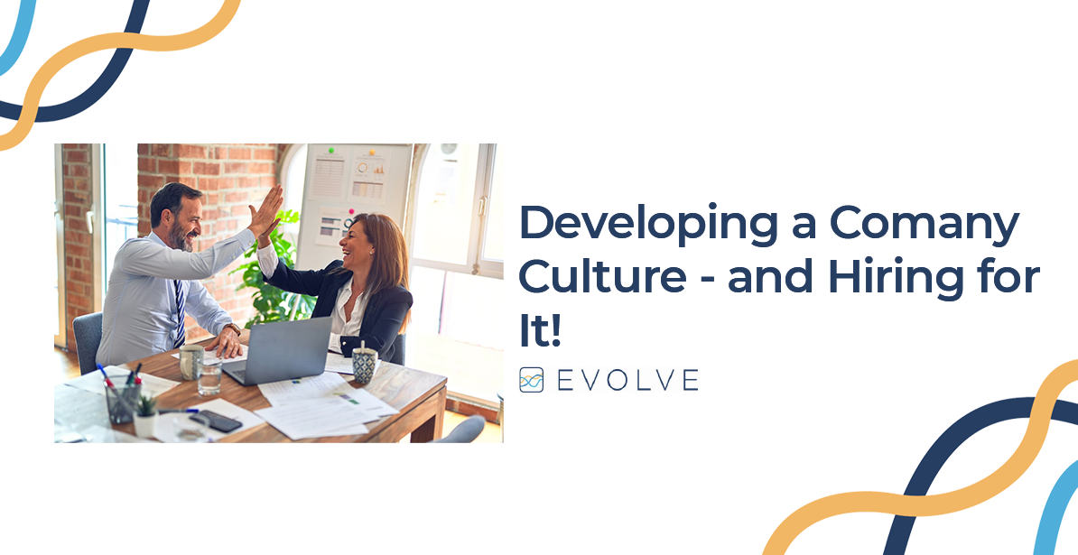 Developing a Company Culture – and hiring for it!