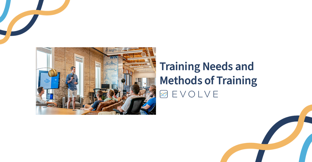 Training Needs and Methods of Training
