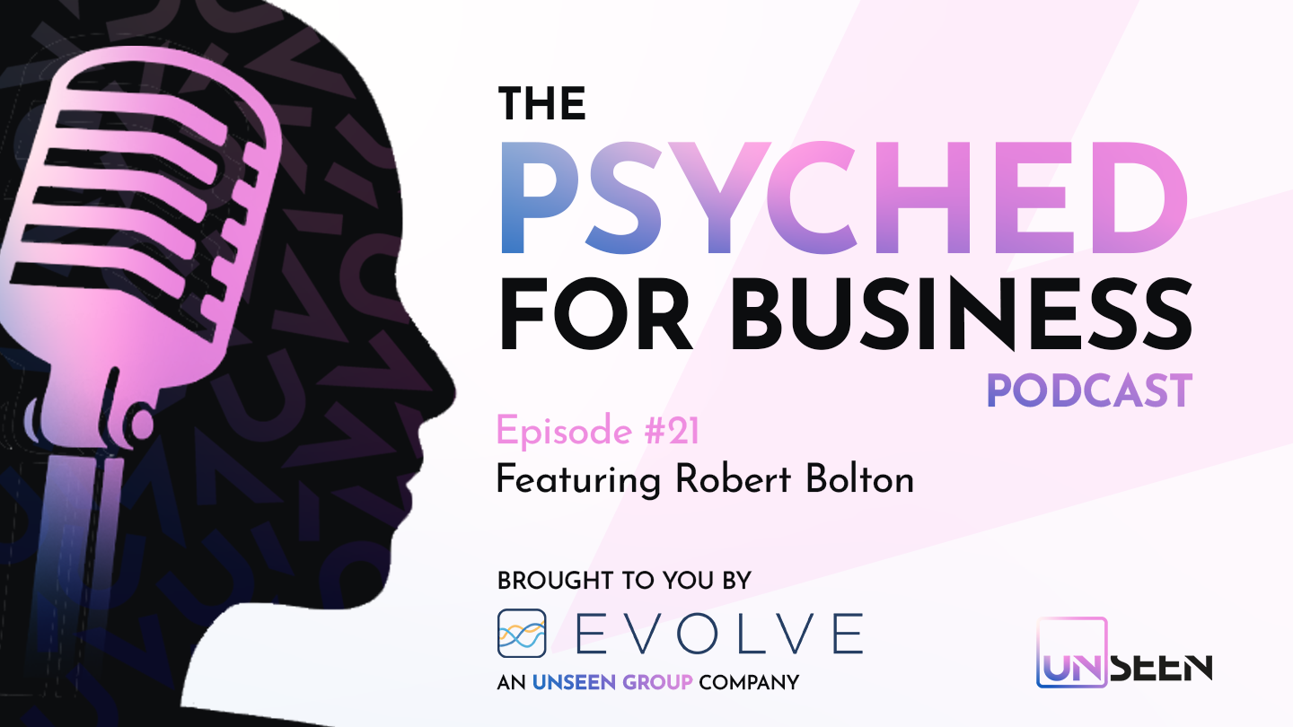 Psyched for Business Episode 21: Robert Bolton
